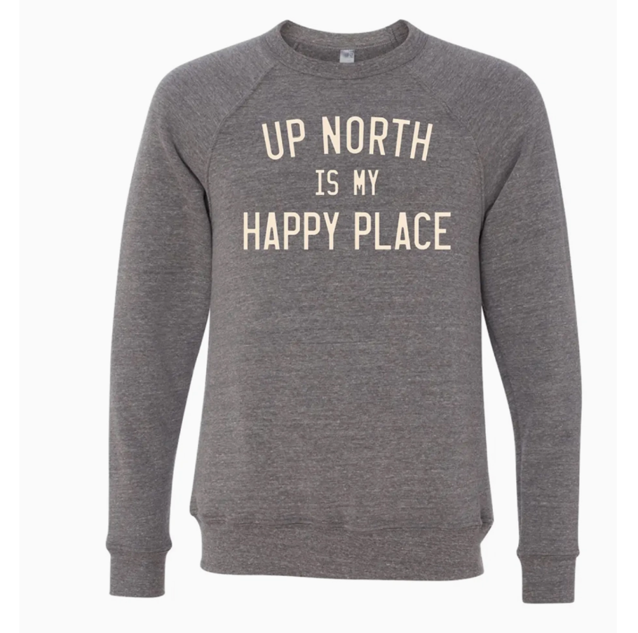 Up North Is My Happy Place Sweatshirt